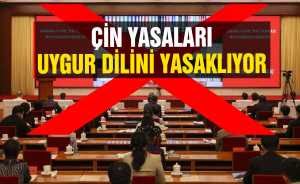 Çin yasaları Uygur dilini yasaklıyor