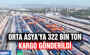Orta Asya’ya 322 bin ton kargo gönderildi