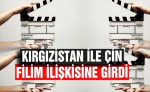 Kırgızistan ile Çin, Filim ilişkisine girdi