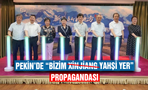 Pekin’de “Bizim Xinjiang Yahşi Yer” propagandası