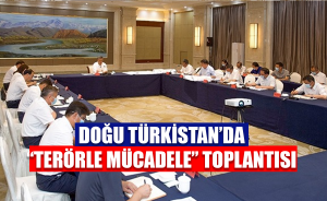 Doğu Türkistan’da “Terörle mücadele” Toplantısı