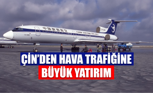 Çin’den Hava trafiğine büyük yatırım