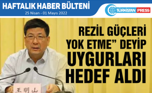 Türkistan Press Haftalık Haber Bülteni (25 Nisan-01 Mayıs 2022)