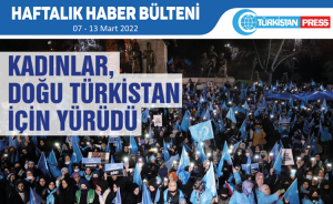 Türkistan Press Haftalık Haber Bülteni (07-13 Mart 2022)