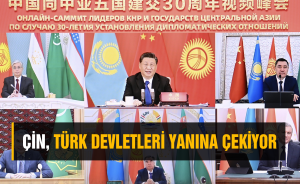 Çin, Türk devletleri yanına çekiyor