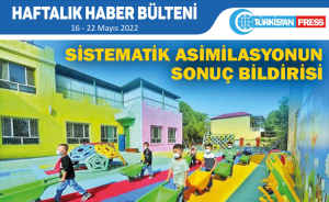 Türkistan Press Haftalık Haber Bülteni (16-22 Mayıs 2022)