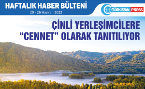 Türkistan Press Haftalık Haber Bülteni (20-26 Haziran 2022)