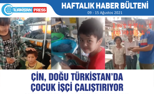 Türkistan Press Haftalık Haber Bülteni (09-15 Ağustos 2021)