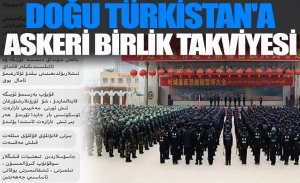 ÇİN'DEN DOĞU TÜRKİSTAN'A İLÇE BAŞI 13 TÜMEN ASKER TAKVİYESİ
