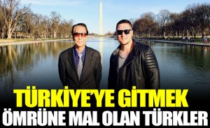 TÜRKİYE’YE GİTMEK ÖMRÜNE MAL OLAN TÜRKLER