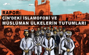 Rapor: Çin’deki İslamofobi ve Müslüman Ülkelerin Tutumları