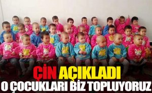 ÇİNLİ YETKİLİ AÇIKLADI, SAHİPSİZ KALAN ÇOCUKLARI BİZ TOPLUYORUZ