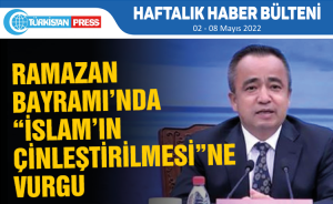 Türkistan Press Haftalık Haber Bülteni (02-08 Mayıs 2022)