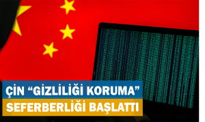 Çin “Gizliliği Koruma” seferberliği başlattı