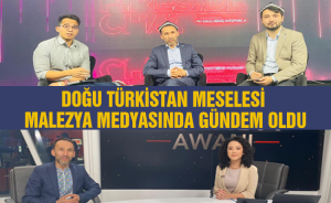Doğu Türkistan Meselesi Malezya Medyasında Gündem Oldu