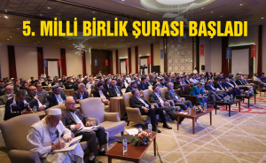 5. Milli Birlik Şurası Başladı