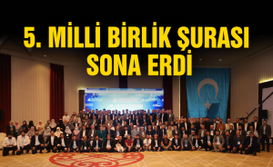 5. Milli Birlik Şurası sona erdi