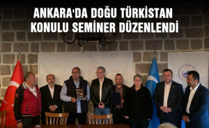 Ankara'da Doğu Türkistan konulu seminer düzenlendi