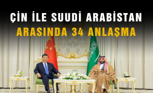 Çin ile Suudi Arabistan arasında 34 anlaşma