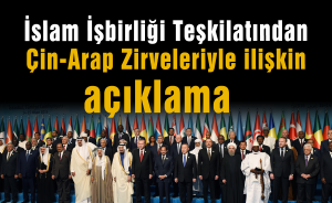İslam İşbirliği Teşkilatından Çin-Arap Zirveleriyle ilişkin açıklama