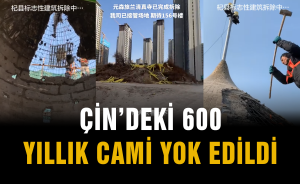 Çin’deki 600 yıllık cami yok edildi