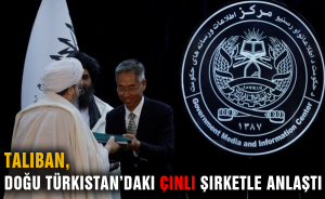 Taliban, Doğu Türkistan’daki Çinli şirketle anlaştı