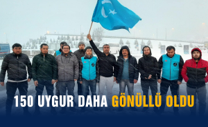 150 Uygur daha gönüllü oldu