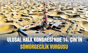 Çin’in 14. Ulusal halk Kongresi'nde sömürgecilik vurgusu