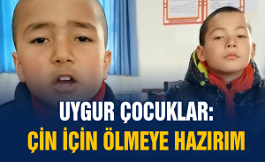 Uygur Çocuklar: Çin için ölmeye hazırım