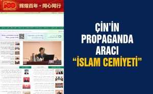 Çin’in Propaganda aracı “İslam Cemiyeti”