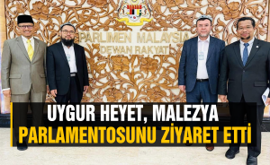 Uygur Heyet, Malezya Parlamentosunu ziyaret etti