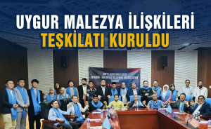 Uygur Malezya İlişkileri Teşkilatı kuruldu