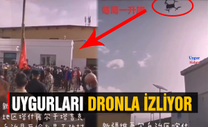 Uygurları dronla izliyor