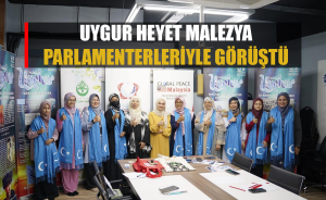 Uygur Heyet Malezya parlamenterleriyle görüştü