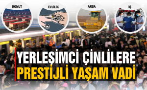 Yerleşimci Çinlilere prestijli yaşam vadi