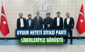 Uygur heyeti siyasi parti liderleriyle görüştü