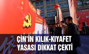 Çin’in kılık-kıyafet yasası dikkat çekti