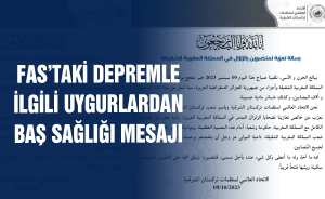 Fas’taki depremle ilgili Uygurlardan baş sağlığı mesajı