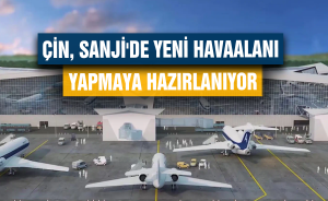 Çin, Sanji'de yeni havaalanı yapmaya hazırlanıyor