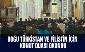 Doğu Türkistan ve Filistin için Kunut duası okundu
