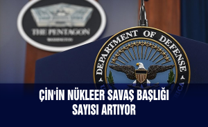 Çin'in Nükleer Savaş Başlığı Sayısı Artıyor