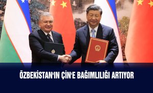 Özbekistan'ın Çin'e bağımlılığı artıyor