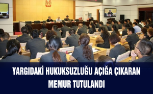 Yargıdaki hukuksuzluğu açığa çıkaran memur tutulandı