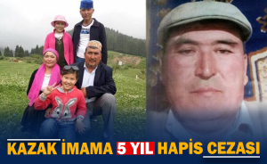 Kazak imama 5 yıl hapis cezası