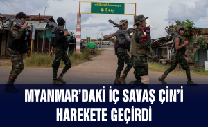 Myanmar’daki iç savaş Çin’i harekete geçirdi