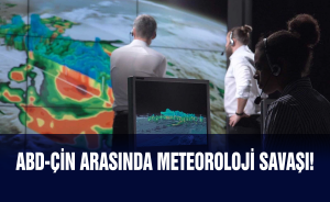 ABD-Çin arasında Meteoroloji savaşı!