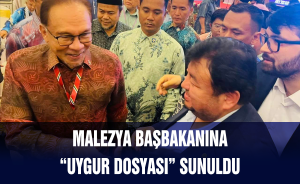 Malezya Başbakanına “Uygur Dosyası” sunuldu