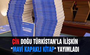 Çin Doğu Türkistan’la ilişkin 