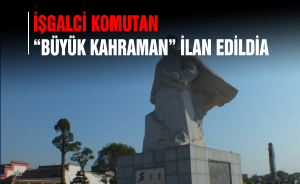 İşgalci komutan “büyük kahraman” ilan edildi