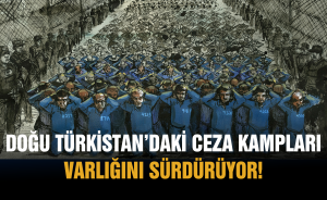 Doğu Türkistan’daki Ceza Kampları varlığını sürdürüyor!